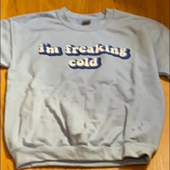 NEW I’m Freaking Cold Sweatshirt - Picture 4 of 5